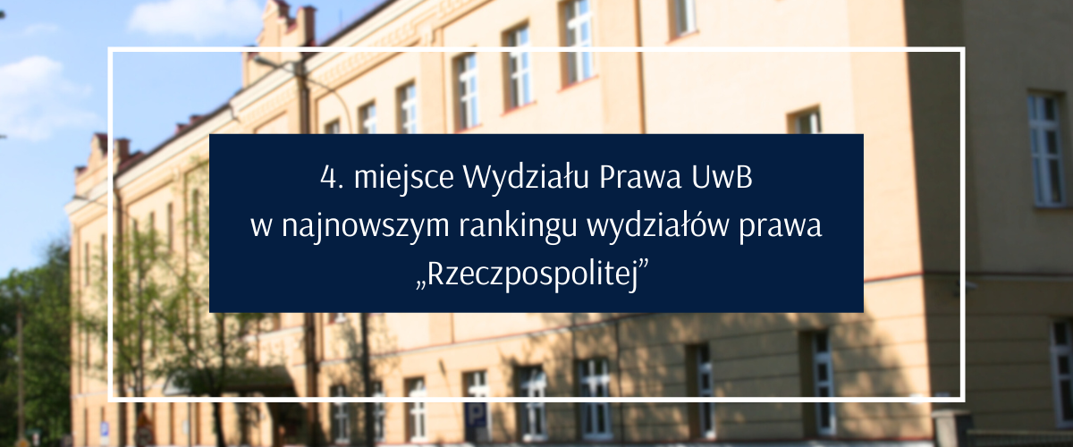 4. miejsce Wydziału Prawa UwB w najnowszym rankingu wydziałów prawa „Rzeczpospolitej” 