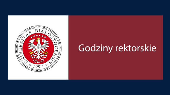 Godziny rektorskie - czwartek, 22 października 2026 roku, od godz. 11:30 do godz. 14:45