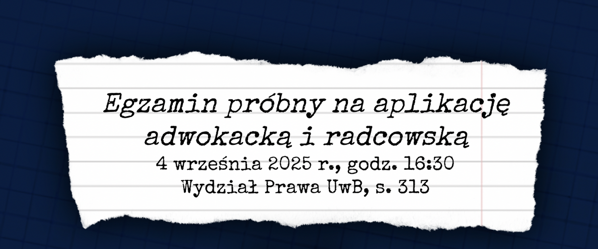 Zaproszenie na Egzamin próbny na aplikację adwokacką i radcowską