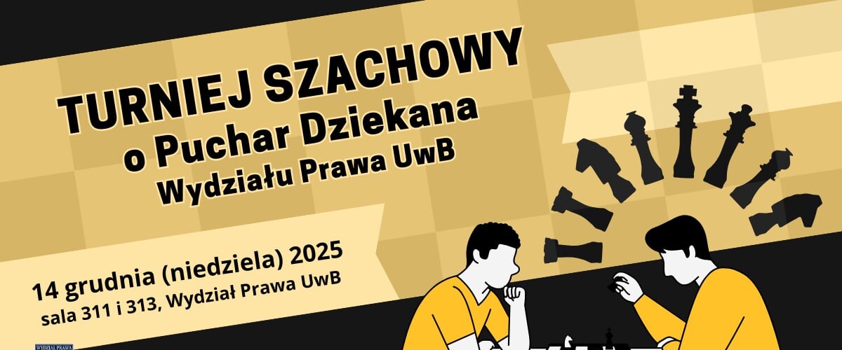 Turniej szachowy o ,,Puchar Dziekana Wydziału Prawa UwB” - plakat