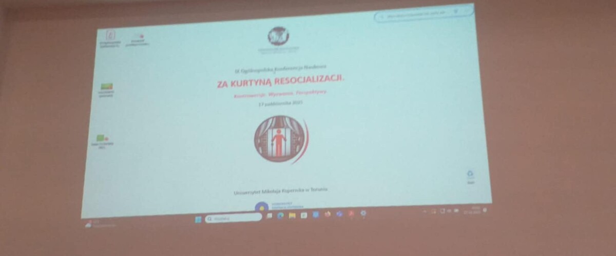 Dr Justyna Omeljaniuk z referatem pt. "Prawo karne i polityka kryminalna sądów wobec nieletnich sprawców zabójstw w Polsce" na IX edycji Ogólnopolskiej Konferencji Naukowej "Za kurtyną resocjalizacji. Kontrowersje, wyzwania, perspektywy"