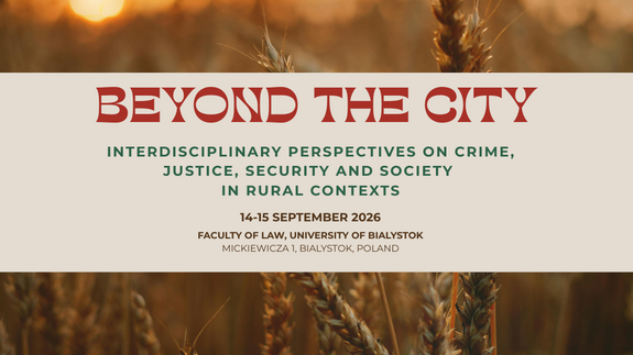Konferencja naukowa "Beyond the City Interdisciplinary Perspectives on Crime, Justice, Security and Society in Rural Contexts" (14-15.09.2026 r.) - plakat promujący wydarzenie