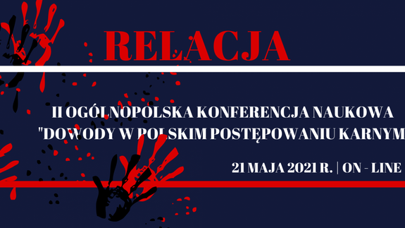Relacja - II Ogólnopolska Konferencja Naukowa „Dowody w polskim postępowaniu karnym”