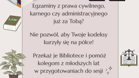 „Egzamin z głowy? Podaj kodeks dalej!”, czyli wyjątkowa akcja Biblioteki Prawniczej Uniwersytetu w Białymstoku - grafika promująca przedsięwzięcie