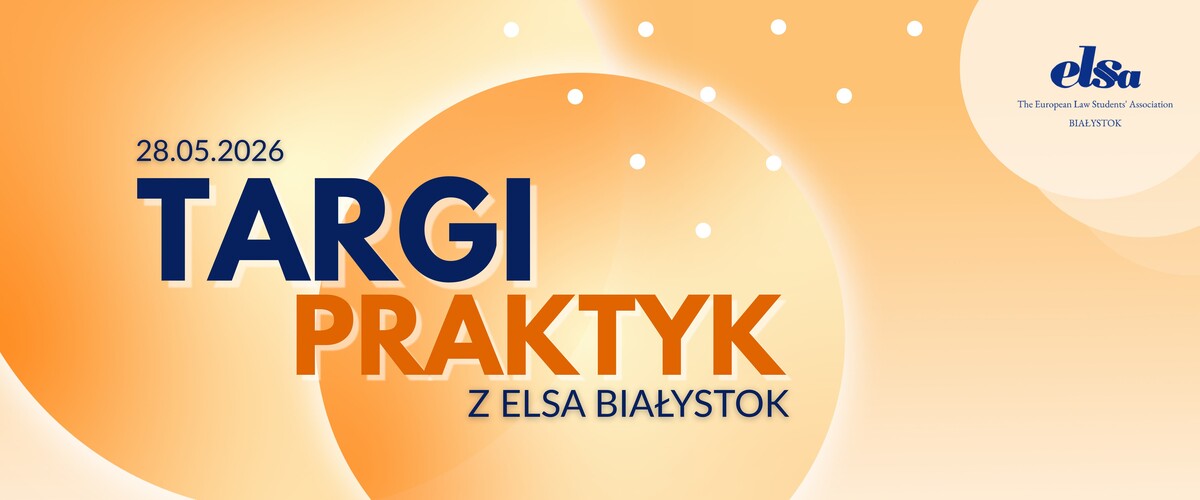 Tragi Praktyk z ELSA Białystok już 28 maja! - plakat promujący wydarzenie