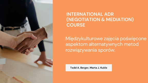 International ADR course, czyli wyjątkowe zajęcia adresowane do studentów III-V roku prawa oraz doktorantów