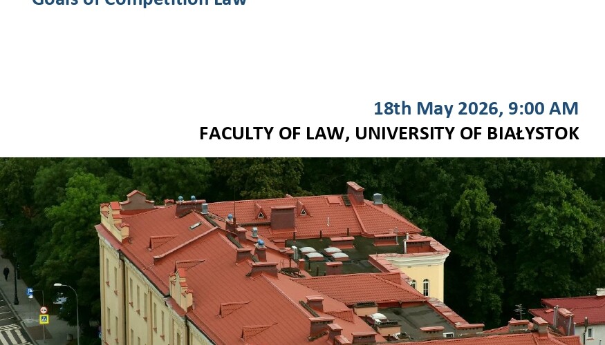 14th International PhD Students’ Conference on Competition Law: Goals of Competition Law na Wydziale Prawa UwB - plakat promujący wydarzenia - część 1 materiału graficznego