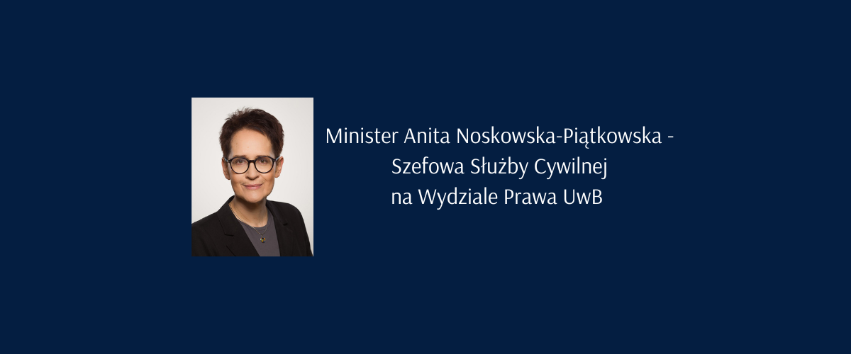 Szefowa Służby Cywilnej odwiedzi Wydział Prawa UwB