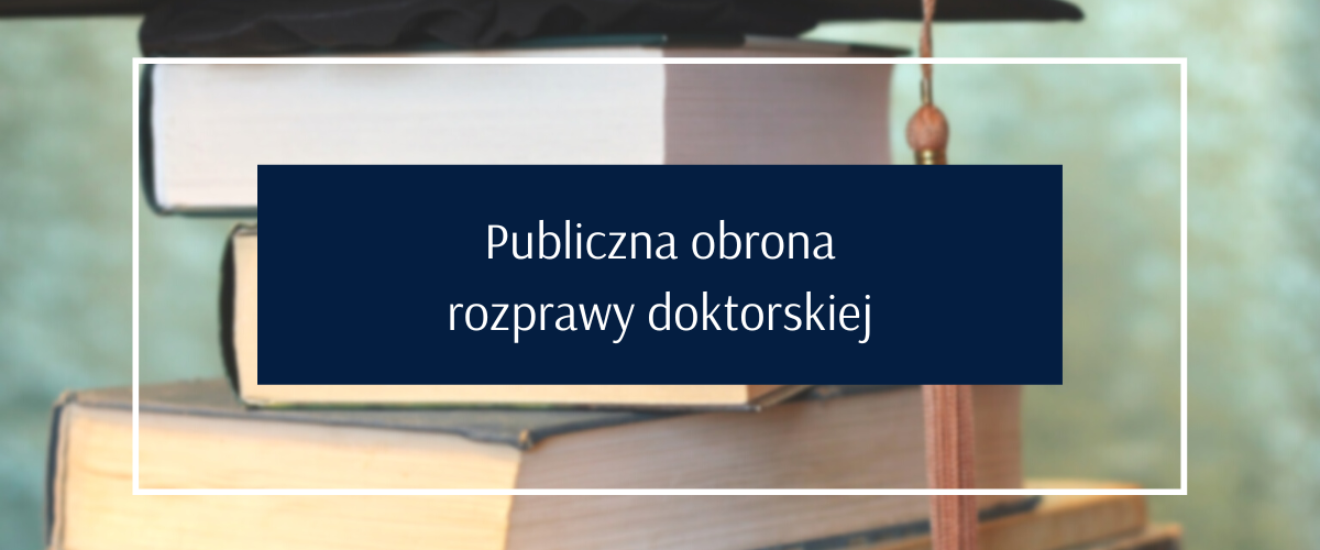 Publiczna obrona rozprawy doktorskiej Marcina Józefa Kryńskiego
