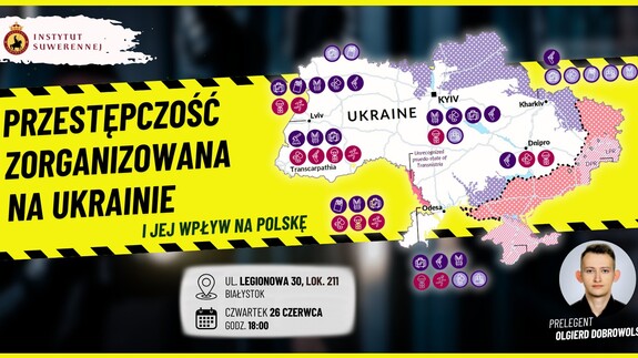 Wykład &#34;Przestępczość zorganizowana na Ukrainie i jej wpływ na Polskę&#34;