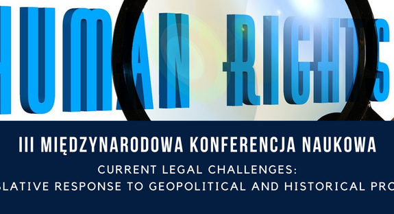 Napis human rights, poniżej: Międzynarodowa konferencja Current legal challenges: legislative response to geopolitical and historical problem