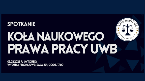 Spotkanie Koła Naukowego Prawa Pracy UwB już 3 lutego 2026 r.