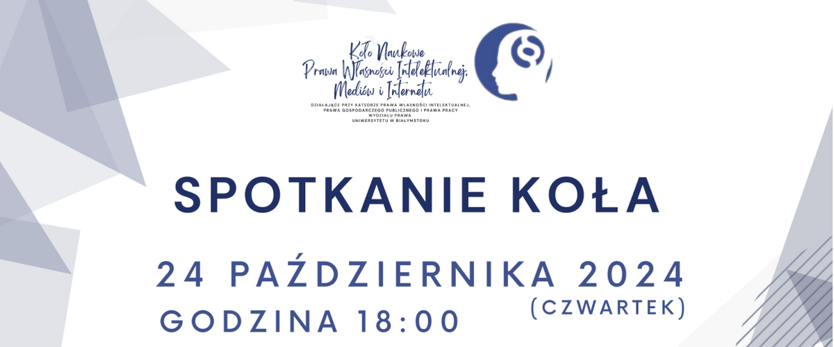 Po lewej i prawej stronie obrazka znajdują się trójkąty w kolorze szarym, niebieskim oraz fioletowym – kolory odróżniające Koła. Na środku napis ,,Spotkanie Koła 24 października 2024 (czwartek) godzina 18:00 forma zdalna Google Meets”.