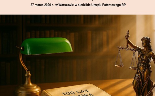 Ogólnopolska Konferencja Naukowa pt. "100 lat polskiego prawa autorskiego - wyzwania współczesności"
