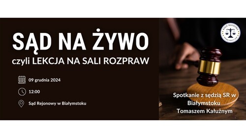 Zaproszenie na spotkanie pt. Sąd na żywo, czyli lekcja na sali rozpraw. Spotkanie w sądzie z sędzią SR Tomaszem Kałużnym. 