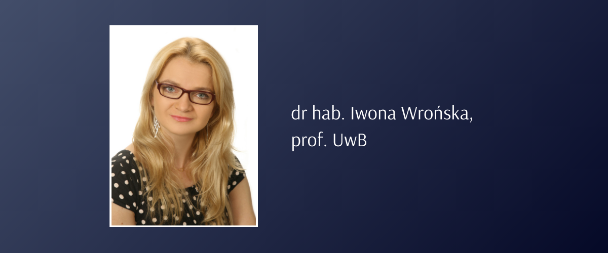 dr hab. Iwona Wrońska, prof. UwB