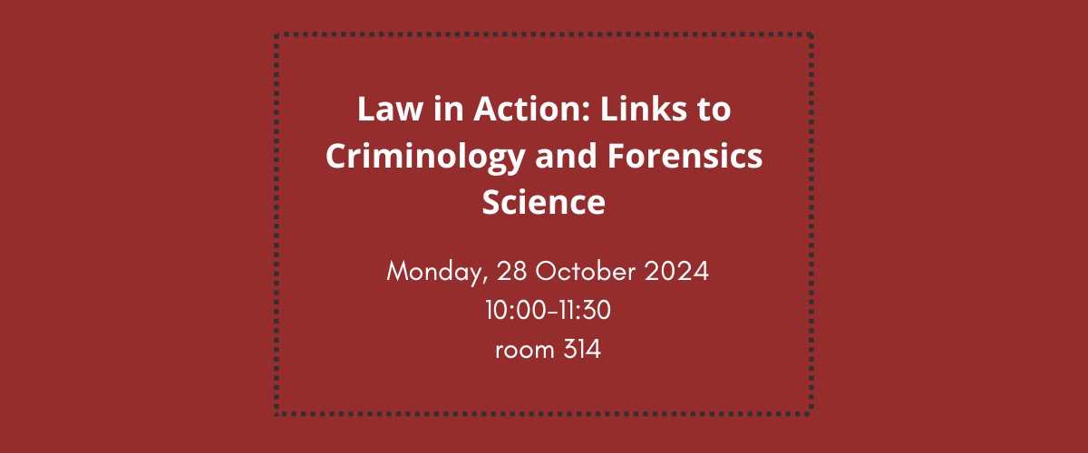 Law in Action: Links to Criminology and Forensics Science