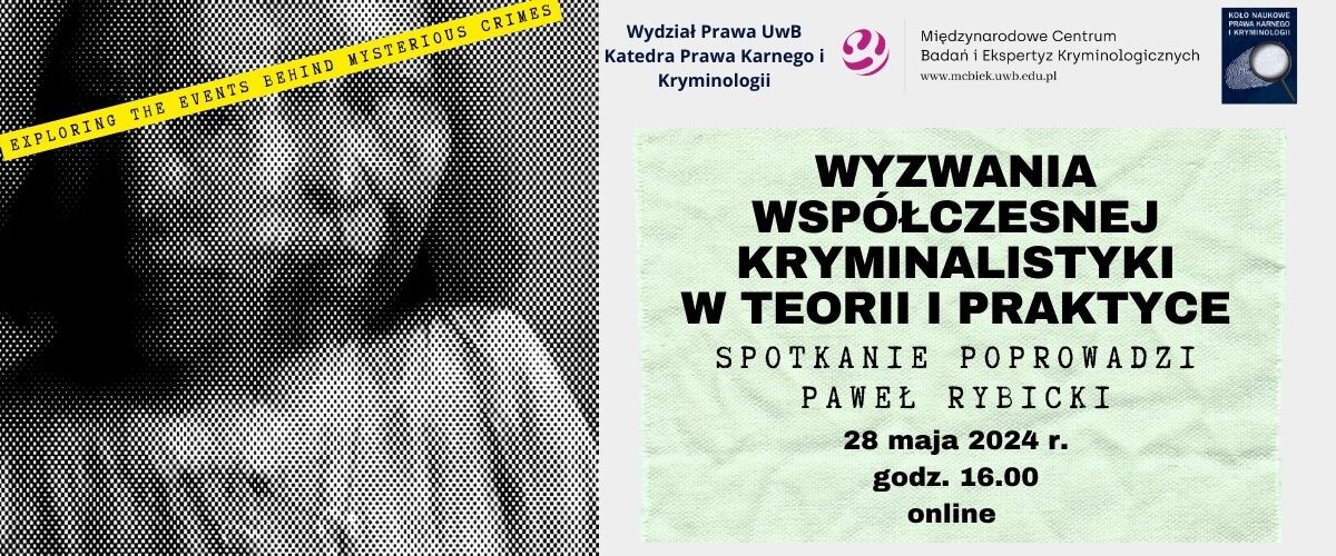 Wykład ekspercki pt. „Wyzwania współczesnej kryminalistyki w teorii i praktyce”