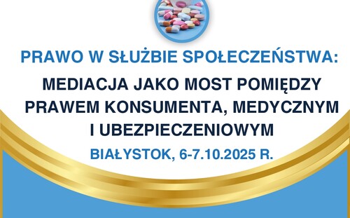 Prawo w służbie społeczeństwa: „Mediacja jako most pomiędzy prawem konsumenta, medycznym i ubezpieczeniowym”