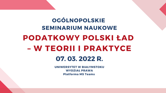 Ogólnopolskie Seminarium Naukowe - Podatkowy Polski Ład – w teorii i praktyce