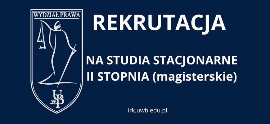 Poznaj ofertę Wydziału Prawa UwB w zakresie studiów stacjonarnych II stopnia. Rekrutacja trwa tylko do 27 lipca!