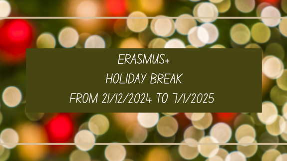 Erasmus+ Holiday break from 21/12/2024 to 7/1/2025