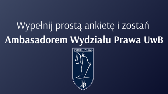 Wypełnij krótką ankietę i zostań Ambasadorem Wydziału Prawa