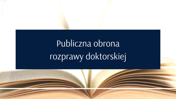 Publiczna obrona rozprawy doktorskiej