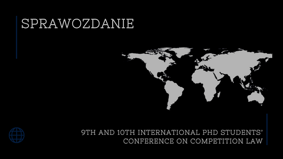 Sprawozdanie z Międzynarodowych Konferencji Doktoranckich dot. Prawa Konkurencji