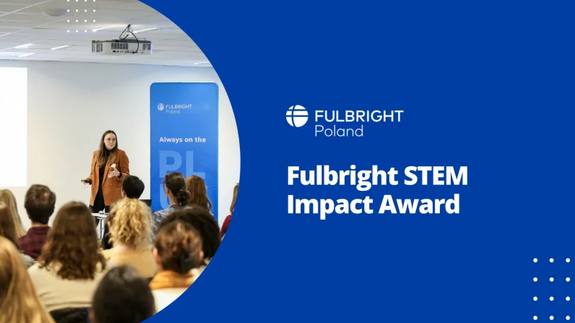 Program stypendialny Polsko-Amerykańskiej Komisji Fulbrighta na wyjazd do USA na STEM Impact Award 2025-26