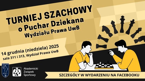 Turniej szachowy o ,,Puchar Dziekana Wydziału Prawa UwB” - plakat