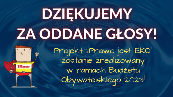 Projekt „Prawo jest EKO” zostanie zrealizowany w ramach Budżetu Obywatelskiego 2023!