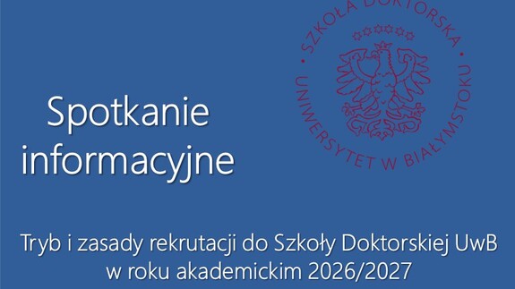 Spotkanie informacyjne online na temat trybu i zasad rekrutacji do Szkoły Doktorskiej UwB w roku akademickim 2026/2027 - plakat promujący wydarzenie