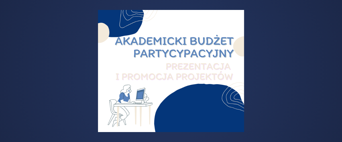 Trwa prezentacja i promocja projektów zakwalifikowanych do głosowania w ramach Akademickiego Budżetu Partycypacyjnego