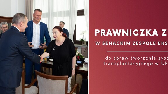 Prawniczka z UwB w senackim zespole ekspertów do spraw spraw tworzenia systemu transplantacyjnego w Ukrainie.