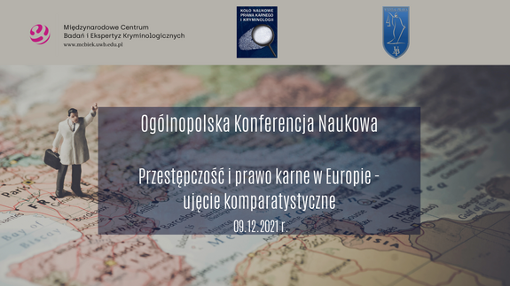 Ogólnopolska Konferencja Naukowa „Przestępczość i prawo karne w Europie – ujęcie komparatystyczne”