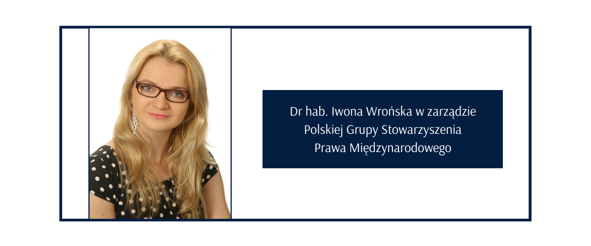 Dr hab. Iwona Wrońska w zarządzie Polskiej Grupy Stowarzyszenia Prawa Międzynarodowego