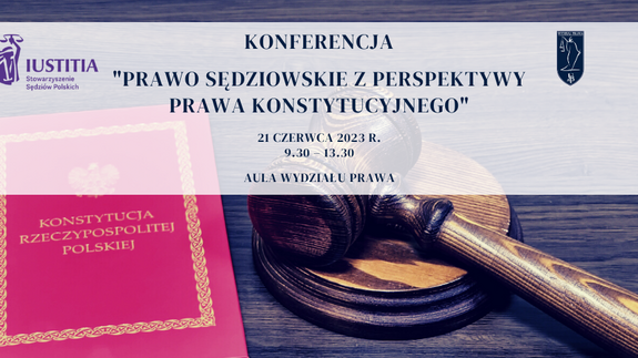 Konferencja &#34;Prawo sędziowskie z perspektywy prawa konstytucyjnego&#34;.