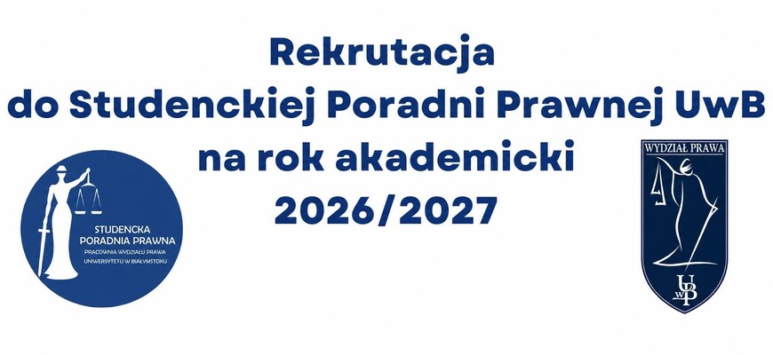 Rekrutacja uzupełniająca do Studenckiej Poradni Prawnej Uniwersytetu w Białymstoku