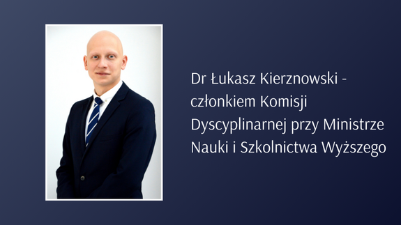 Dr Łukasz Kierznowski - członkiem Komisji Dyscyplinarnej przy Ministrze Nauki i Szkolnictwa Wyższego