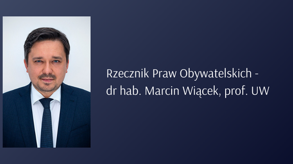 Rzecznik Praw Obywatelskich -  dr hab. Marcin Wiącek, prof. UW