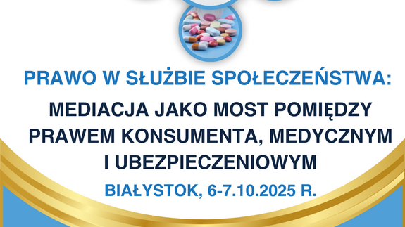 Prawo w służbie społeczeństwa: „Mediacja jako most pomiędzy prawem konsumenta, medycznym i ubezpieczeniowym”
