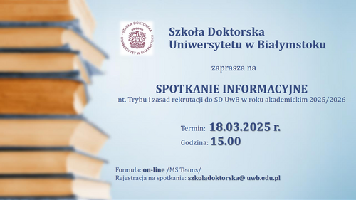 spotkanie informacyjne poświęcone trybowi i zasadom rekrutacji do Szkoły Doktorskiej UwB w roku akademickim 2025/2026