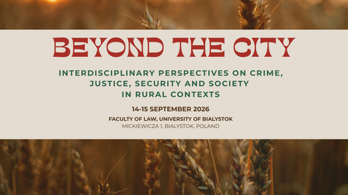 Konferencja naukowa "Beyond the City Interdisciplinary Perspectives on Crime, Justice, Security and Society in Rural Contexts" (14-15.09.2026 r.) - plakat promujący wydarzenie