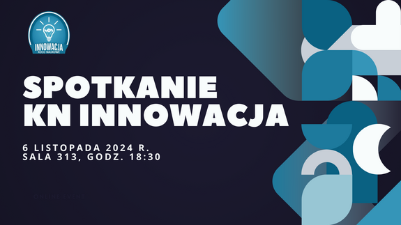 I Spotkanie Koła Naukowego Innowacja – spotkanie organizacyjne 2024/2025