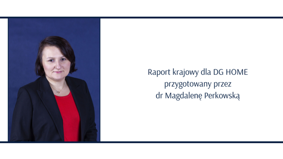 Raport krajowy dla DG HOME przygotowany przez dr Magdalenę Perkowską.