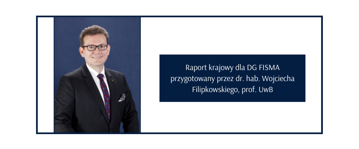 Raport krajowy dla DG FISMA przygotowany przez dr. hab. Wojciecha Filipkowskiego, prof. UwB