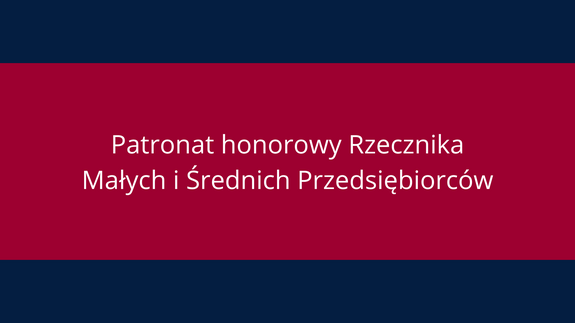 Patronat honorowy Rzecznika Małych i Średnich Przedsiębiorców