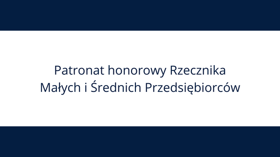 Patronat honorowy Rzecznika Małych i Średnich Przedsiębiorców