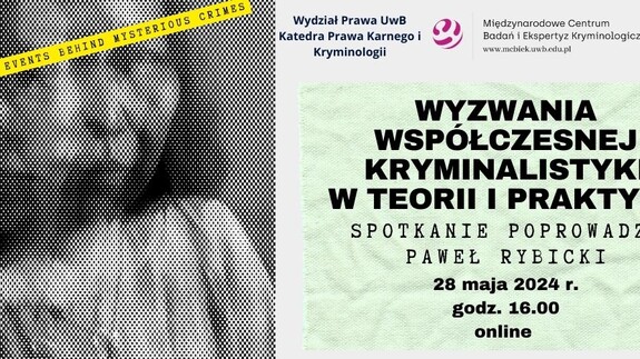 Wykład ekspercki pt. „Wyzwania współczesnej kryminalistyki w teorii i praktyce”